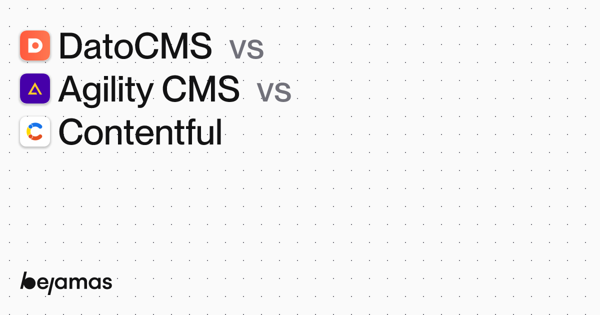 Agility CMS vs Contentful vs DatoCMS