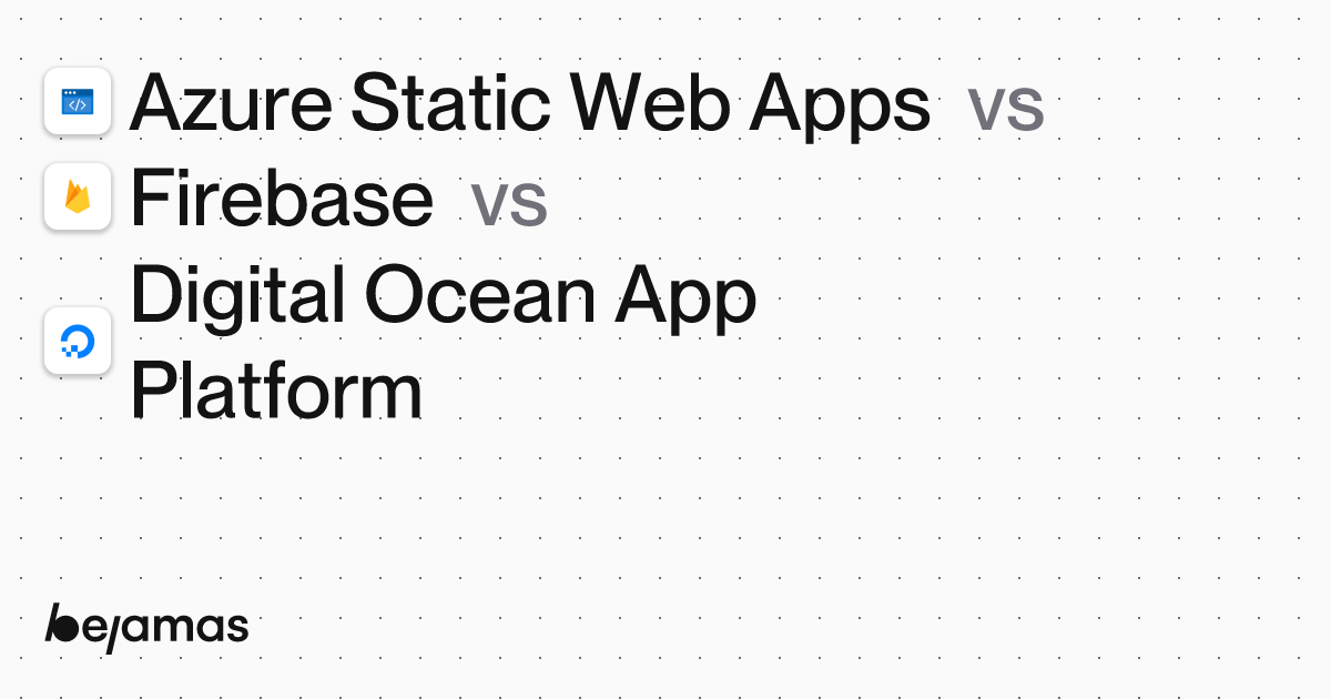 Azure Static Web Apps vs Digital Ocean App Platform vs Firebase