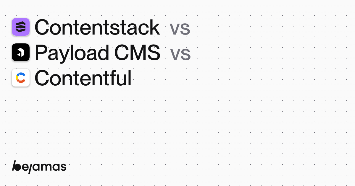 Contentful vs Contentstack vs Payload CMS