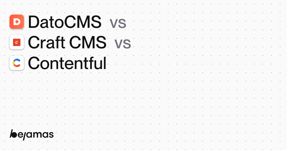 Contentful vs Craft CMS vs DatoCMS