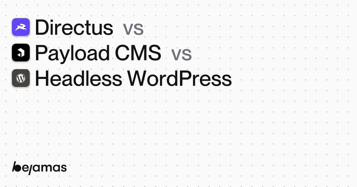 Payload CMS vs Directus vs Headless WordPress