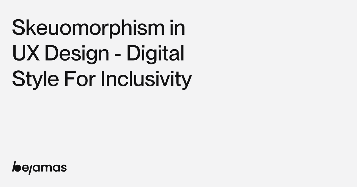 Skeuomorphism in UX Design - Digital Style For Inclusivity - Bejamas